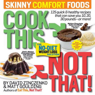 Kniha Cook This, Not That! Skinny Comfort Foods David Zinczenko