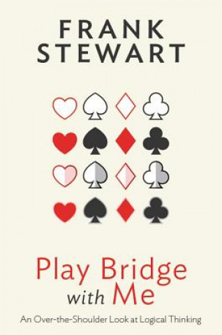 Kniha Play Bridge with Me: An Over the Shoulder Look at Logical Thinking Frank Stewart