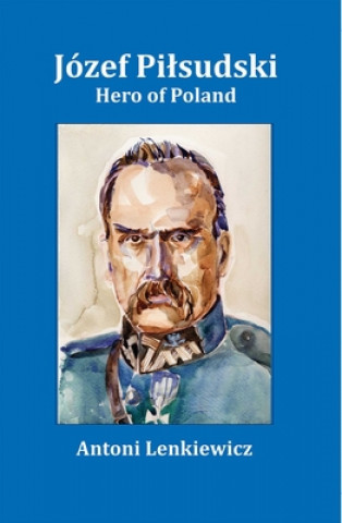 Книга Jozef Pilsudski Antoni Lenkiewicz
