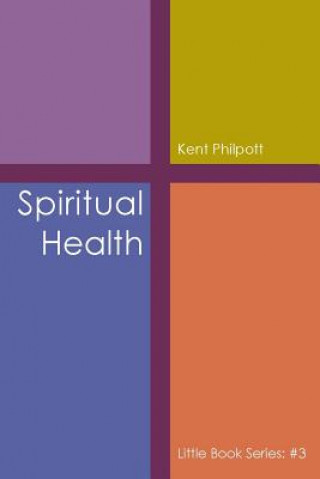 Kniha Spiritual Health Kent A Philpott