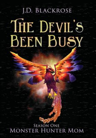 Kniha Devil's Been Busy J. D. Blackrose