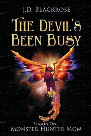 Kniha Devil's Been Busy J. D. Blackrose