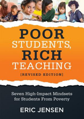 Livre Poor Students, Rich Teaching: Seven High-Impact Mindsets for Students from Poverty (Using Mindsets in the Classroom to Overcome Student Poverty and Eric Jensen