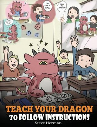 Könyv Teach Your Dragon To Follow Instructions Steve Herman