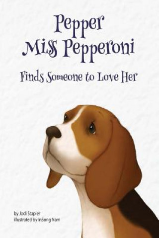 Kniha Pepper Miss Pepperoni Finds Someone to Love Her Jodi Stapler