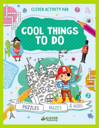 Carte Cool Things to Do: Puzzles, Mazes & More Clever Publishing