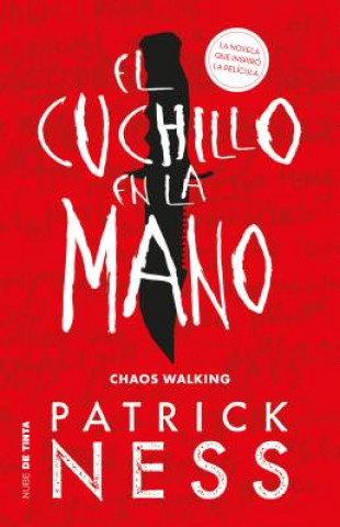 Kniha El Cuchillo En La Mano / The Knife of Never Letting Go Patrick Ness