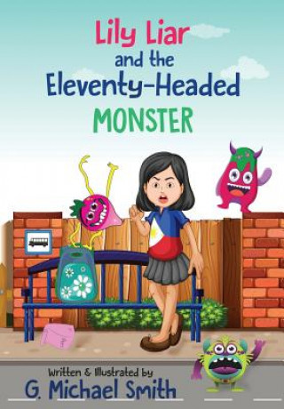 Книга Lily Liar and the Eleventy-Headed MONSTER G. MICHAEL SMITH