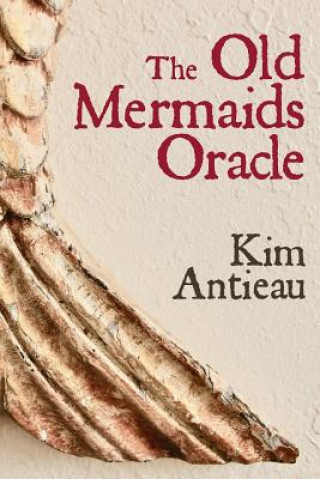 Buch Old Mermaids Oracle Kim Antieau