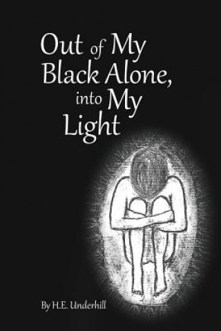 Knjiga Out of My Black Alone, Into My Light H. E. Underhill