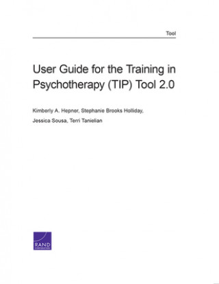 Buch User Guide for the Training in Psychotherapy (Tip) Tool 2.0 Kimberly A. Hepner