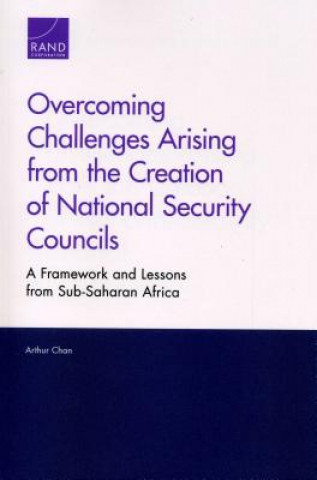 Kniha Overcoming Challenges Arising from the Creation of National Security Councils Arthur Chan