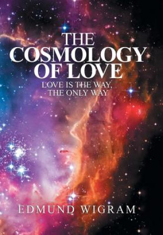 Kniha Cosmology of Love Edmund Wigram