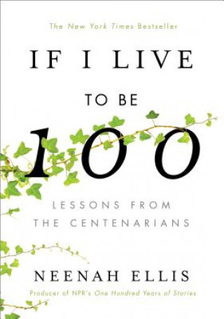 Buch If I Live to Be 100 Neenah Ellis