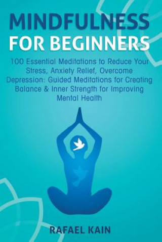 Könyv Mindfulness For Beginners Rafael Kain