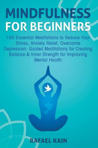 Книга Mindfulness For Beginners Rafael Kain