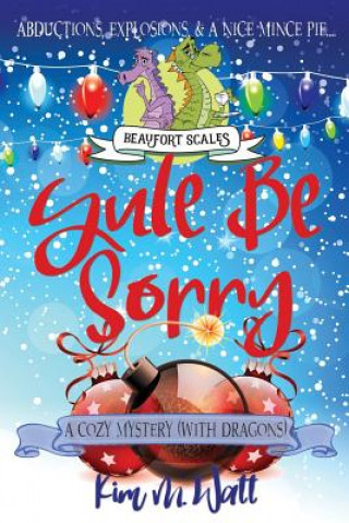 Knjiga Yule Be Sorry Kim M. Watt