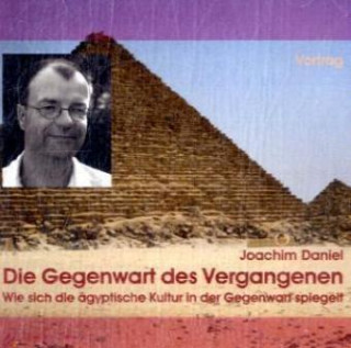 Audio Die Gegenwart des Vergangenen, 1 Audio-CD Joachim Daniel