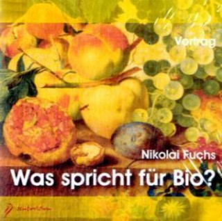 Audio Was spricht für Bio?, 1 Audio-CD Nikolai Fuchs