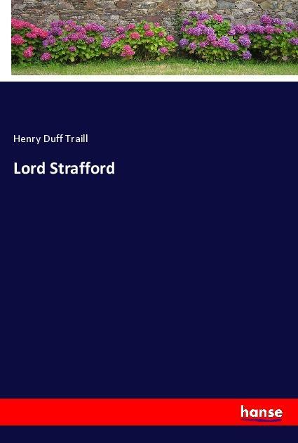 Book Lord Strafford Henry Duff Traill