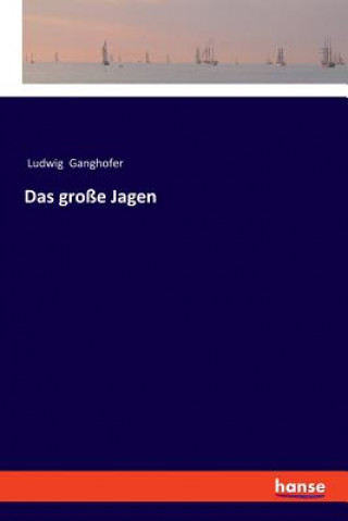 Knjiga grosse Jagen Ludwig Ganghofer