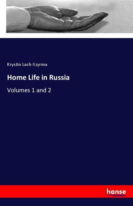 Kniha Home Life in Russia Krystin Lach-Szyrma