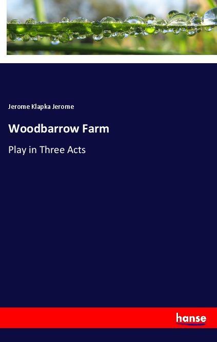 Knjiga Woodbarrow Farm Jerome Klapka Jerome