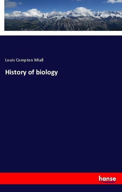 Könyv History of biology Louis Compton Miall