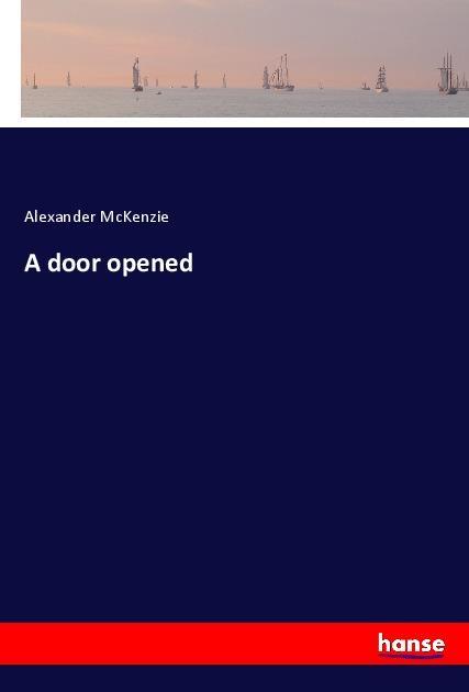 Libro A door opened Alexander Mckenzie