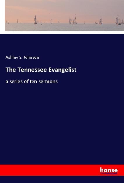 Book The Tennessee Evangelist Ashley S. Johnson