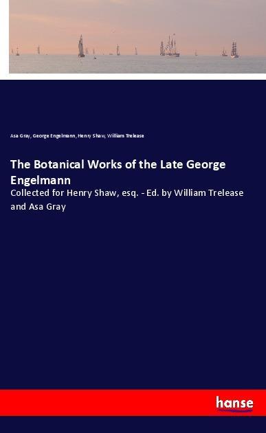 Carte The Botanical Works of the Late George Engelmann Asa Gray