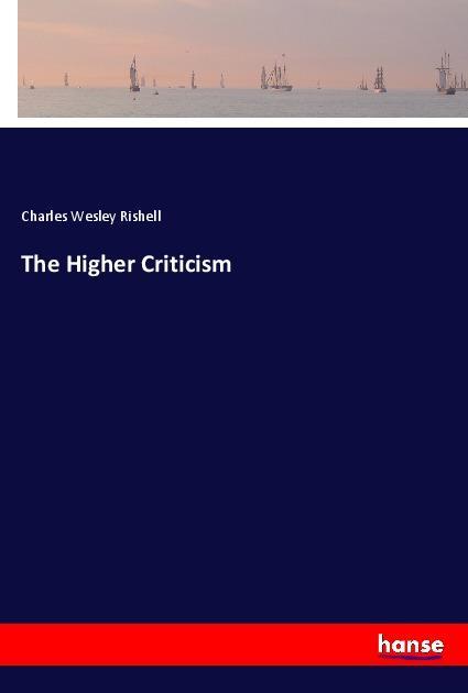 Carte The Higher Criticism Charles Wesley Rishell