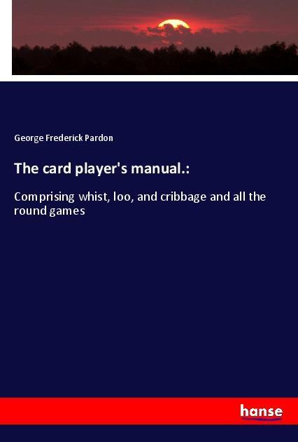 Könyv The card player's manual.: George Frederick Pardon