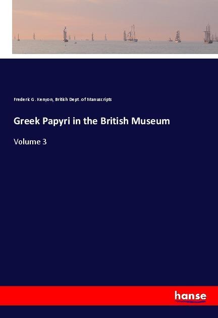 Carte Greek Papyri in the British Museum Frederic G. Kenyon