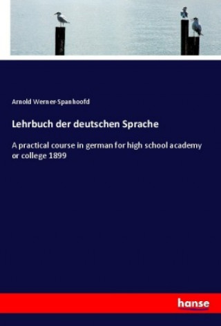 Kniha Lehrbuch der deutschen Sprache Arnold Werner-Spanhoofd