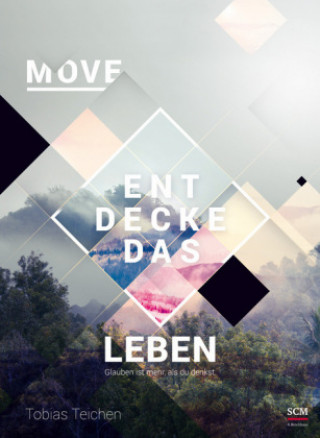 Könyv Move - Entdecke das Leben Tobias Teichen