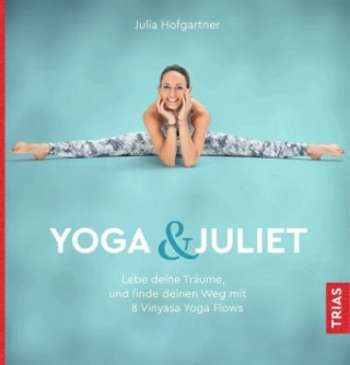 Könyv Yoga & Juliet Julia Hofgartner