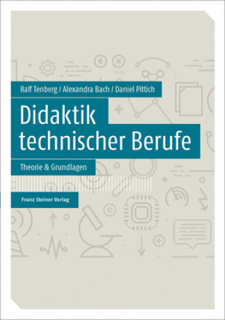 Kniha Didaktik technischer Berufe. Bd.1 Ralf Tenberg