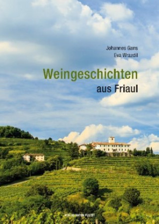 Könyv Weingeschichten aus Friaul Johannes Gans