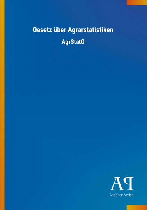 Kniha Gesetz über Agrarstatistiken Antiphon Verlag