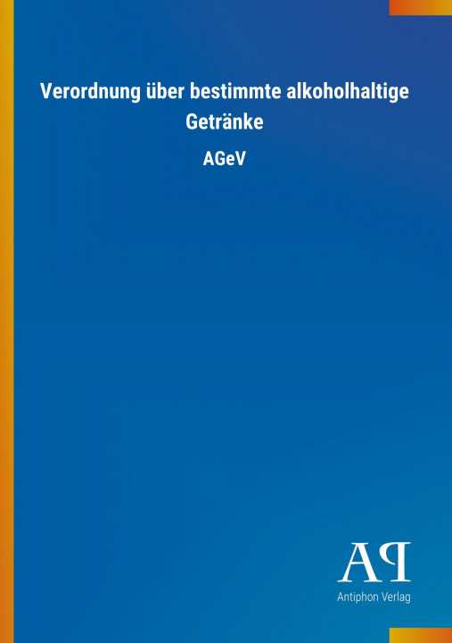 Livre Verordnung über bestimmte alkoholhaltige Getränke Antiphon Verlag