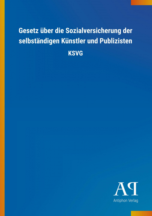 Buch Gesetz über die Sozialversicherung der selbständigen Künstler und Publizisten Antiphon Verlag