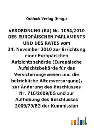 Carte VERORDNUNG (EU) 24. November 2010 zur Errichtung einer Europaischen Aufsichtsbehoerde (Europaische Aufsichtsbehoerde fur das Versicherungswesen und di Outlook Verlag (Hrsg.