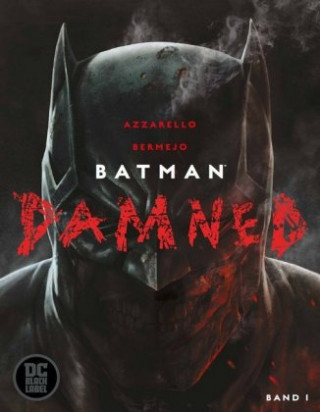 Книга Batman: Damned. Bd.1 Brian Azzarello