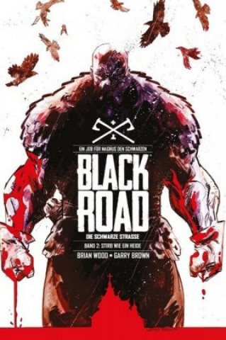 Książka Black Road - Die Schwarze Straße - Stirb wie ein Heide Brian Wood