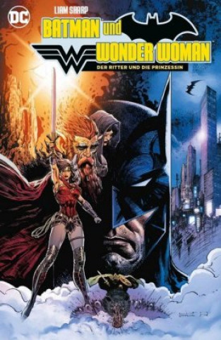 Könyv Batman und Wonder Woman: Der Ritter und die Prinzessin Liam Sharp