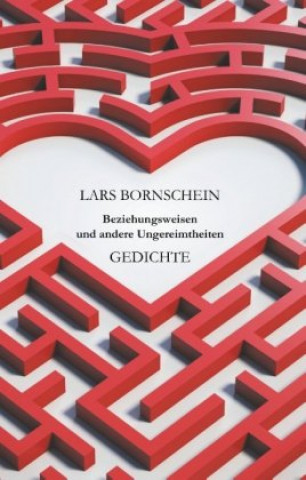 Carte Beziehungsweisen und andere Ungereimtheiten Lars Bornschein