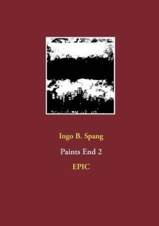 Knjiga Paints End 2 Ingo Spang