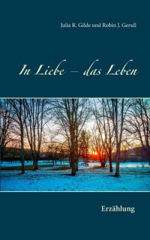 Kniha In Liebe - das Leben Julia Gilde