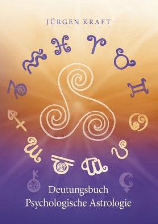 Kniha Deutungsbuch Psychologische Astrologie Jürgen Kraft